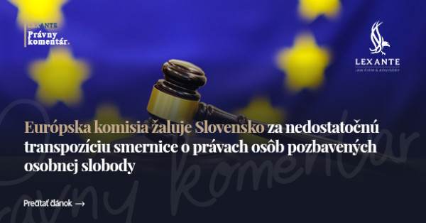Az Európai Bizottság bepereli Szlovákiát a személyes szabadságuktól megfosztott személyek jogairól szóló irányelv nem megfelelő végrehajtása miatt.