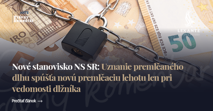 Az NS SR új álláspontja: Az elévült tartozás elismerése csak akkor indít új elévülési időt, ha az adós ismert
